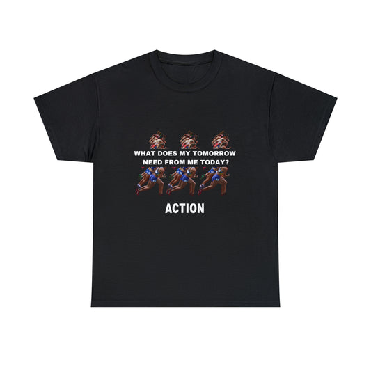 Your Today Makes Tomorrow Tee